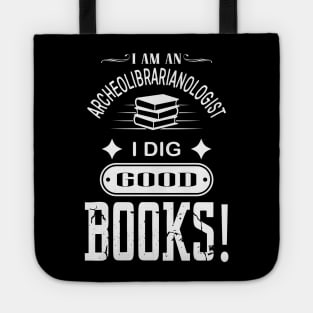 Librarian Tshirt For Bookworms | I Dig Good Books Tote