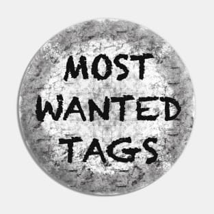 MOST WANTED TAGS Pin