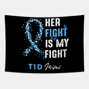 Her Fight Is My Fight T1D Mimi Diabetes Awareness Type 1 Tapestry