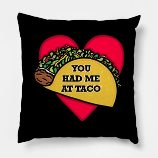 You Had Me at Taco (Small Print) Pillow