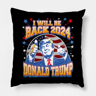 I'll Be Back Donald Trump 2024 Pillow