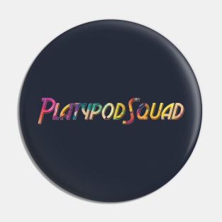 Platypod Squad Pin