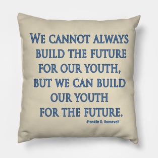 Build our Youth for the Future Pillow