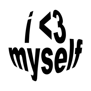 I love myself - self love T-Shirt