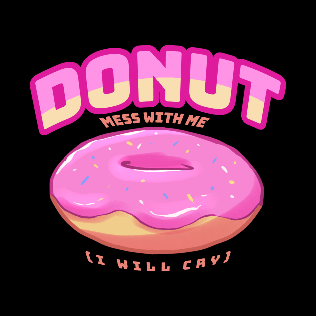 Donut Mess with Me by LucinaDanger