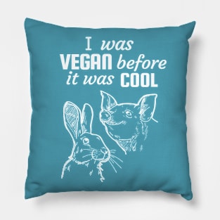 I was vegan before it was cool. Pillow