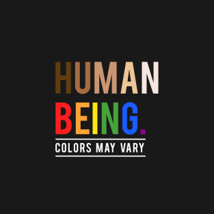 Human beings, colors may vary T-Shirt