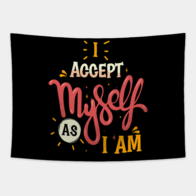 I accept myself as I am Tapestry by Mako Design 