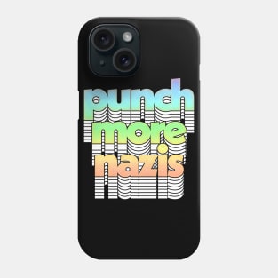 Punch More Nazis // Anti-Fascism Original Design Phone Case