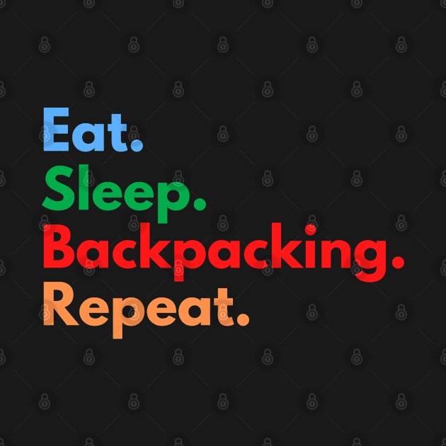 Eat. Sleep. Backpacking. Repeat. by Eat Sleep Repeat