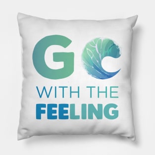 Go with the Feeling Gift Pillow