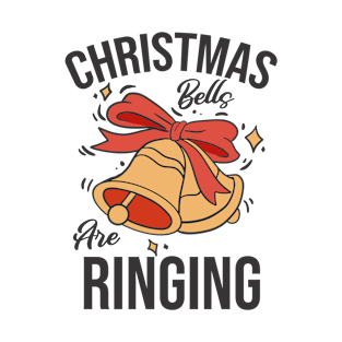 Christmas Bells Are Ringing T-Shirt