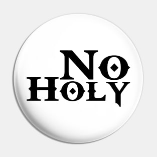 No Holy Atheist T-Shirt Pin