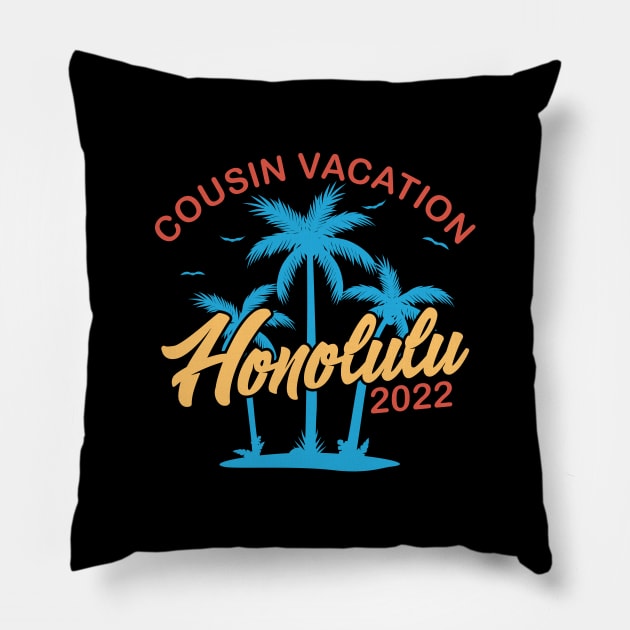 Honolulu Cousin Vacation 2022 Pillow by lateefo