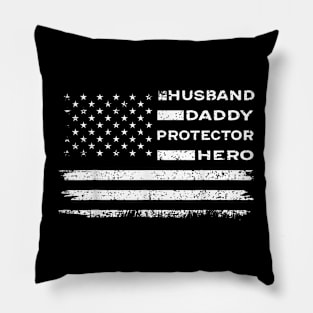 Husband Daddy Protector Hero American Flag Fathers Day Gift Pillow