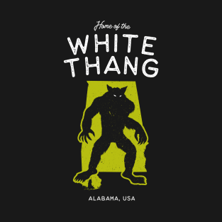 Home of The White Thang - Alabama, USA T-Shirt