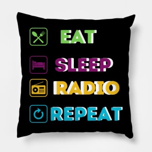 Funny eat sleep radio repeat Pillow