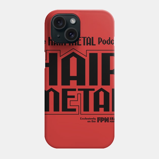 Hair Metal Black Phone Case by Fandom Podcast Network