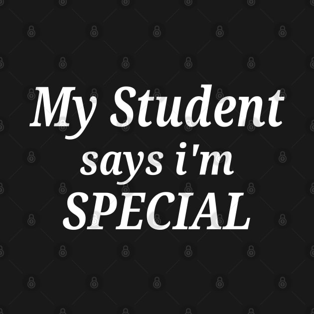 Funny My Teacher Says I'm Special by Islanr