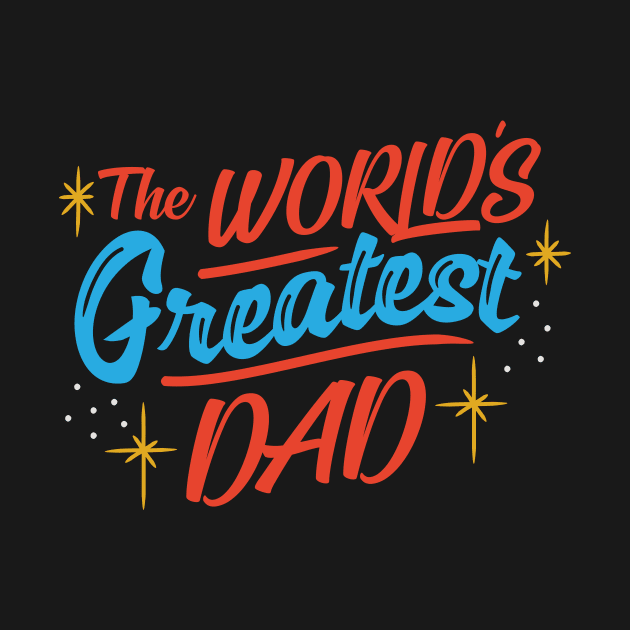 World's Greatest Dad by ethanunzicker