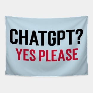 ChatGPT? Yes Please Tapestry