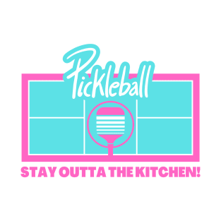 Pickleball - Stay Outta The Kitchen T-Shirt