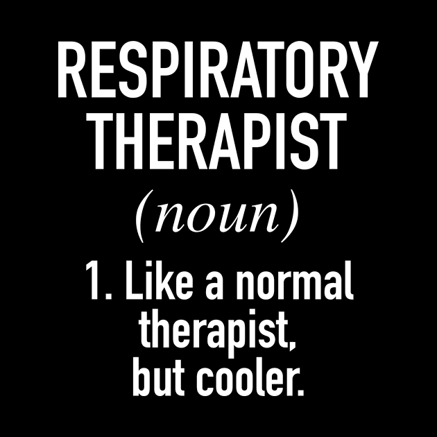 Respiratory Therapist Defined by winwinshirt