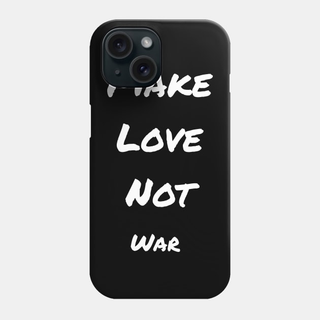 Make love not war Phone Case by Dream Store