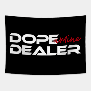 Dope-amine Dealer Tapestry