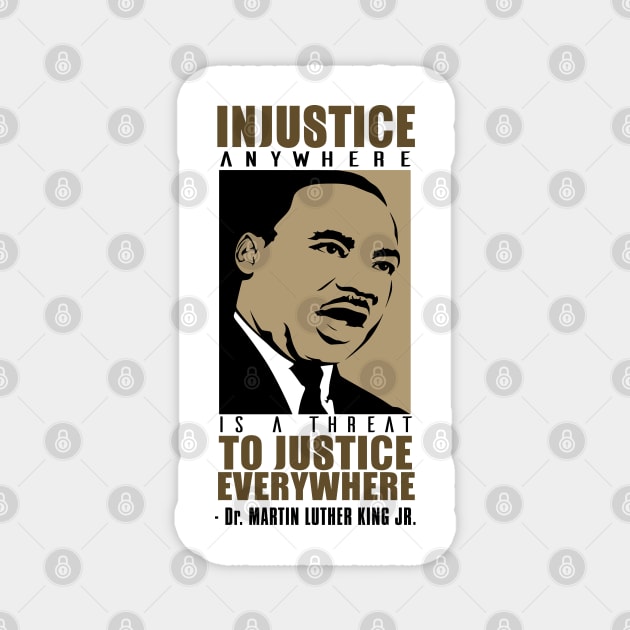 Injustice Anywhere Is A Threat To Justice Everywhere, MLKJ, Black History Magnet by UrbanLifeApparel