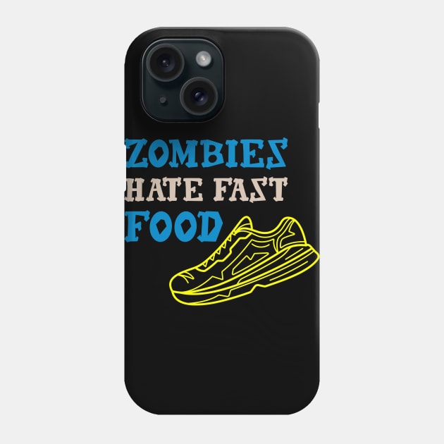 Zombies Hate Fast Food Phone Case by teweshirt