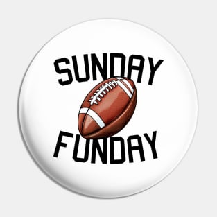 Sunday Funday Football Pin