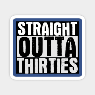 Straight Outta My Thirties Magnet