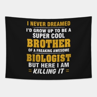 BIOLOGIST Brother  – Cool Brother Of Freaking Awesome BIOLOGIST Tapestry