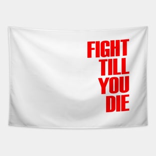 FIGHT TILL YOU DIE Tapestry