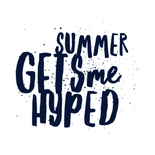 Summer gets me HYPED T-Shirt