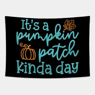 It's A Pumpkin Patch Kinda Day Fall Autumn Cute Funny Tapestry