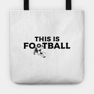 This is Football - Soccer Tote