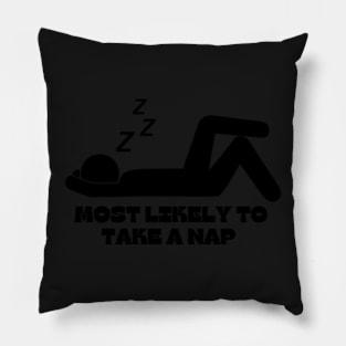 most likely to take a nap t-shirt Pillow