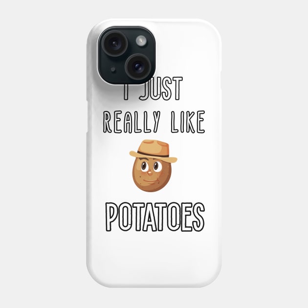 I Just Really Like Potatoes - Funny Potato gift Phone Case by Goods-by-Jojo