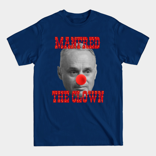 Discover Manfred The Clown - Baseball - T-Shirt