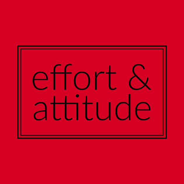 Effort & Attitude by EpicSonder2017