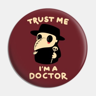 Trust me I am a doctor Pin