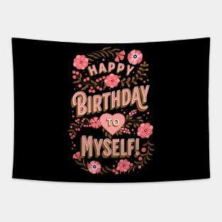 Happy Birthday To Myself Tapestry