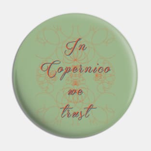 In science we trust (Copernico) Pin