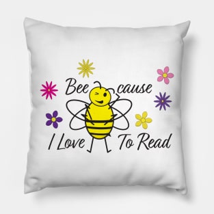 Cute Bee, Books and Flowers - Bee cause I Love To Read Pillow