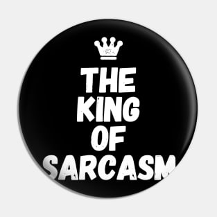 The king of sarcasm Pin