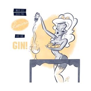 When life gives you lemons, just add Gin! T-Shirt