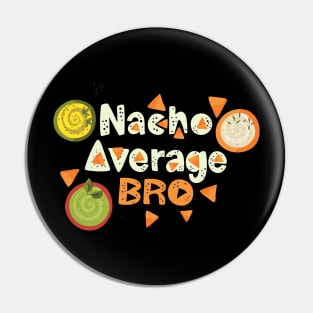 Nacho Average Uncle Pin