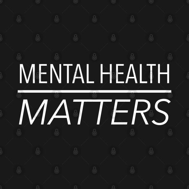 MENTAL HEALTH MATTERS by JustSomeThings